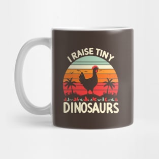 i raise tiny dinosaurs (Chicken) Mug